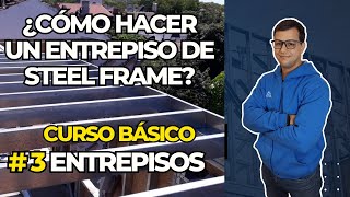 Como hacer un entrepiso con Steel Framing  Curso básico gratis  3 Entrepisos [upl. by Nahtnoj976]