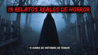 13 Relatos Reales Inéditos y Aterradores Para Dormir Por La Noche [upl. by Lentha]