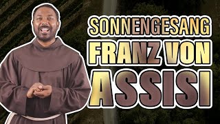 Sonnengesang  Höchster allmächtiger und Guter Herr  Franz von Assisi  Pater Manuel [upl. by Eilyr]