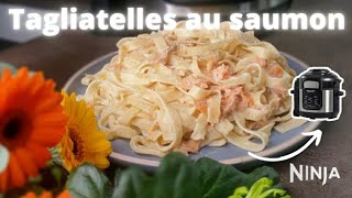 Tagliatelles au saumon 5 minutes avec le NINJA FOODI MAX [upl. by Durst]