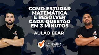 EEAR  COMO ESTUDAR MATEMÁTICA E RESOLVER AS QUESTÕES DA PROVA EM 3 MINUTOS [upl. by Narrat]