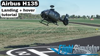 Airbus H135 helicopter  LANDING  HOVER TUTORIAL  MSFS2020 [upl. by Bernadette]