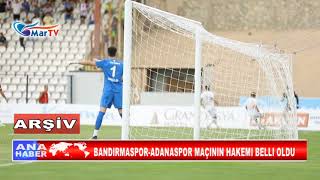 BANDIRMASPOR ADANASPOR MAÇININ HAKEMI BELLI OLDU [upl. by Moriarty785]