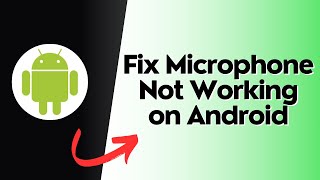 How to Fix Microphone Not Working on Android [upl. by Dnaleel]