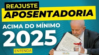 EM 2025 NOVO REAJUSTE DA APOSENTADORIA DO INSS ACIMA DO MÍNIMO [upl. by Ilah]