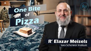 One Bite of Pizza  Rabbi Elazar Meisels [upl. by Yelena]