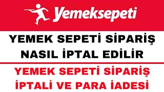 Yemek Sepeti Sipariş İptal Etme  Yemek Sepeti Sipariş İptali Para İadesi [upl. by Zigrang679]