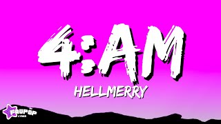 Hellmerry  4AM Lyrics [upl. by Henarat]