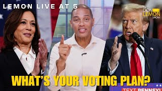 Lemon LIVE at 5  WHATS YOUR VOTING PLAN  October 10th 2024 [upl. by Larcher644]