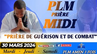 PLMPRIÈRE MIDI  PRIÈRE DE GUERISON ET DE COMBAT  SAMEDI DE TEMOIGNAGE  30 MARS 2024 [upl. by Horton552]