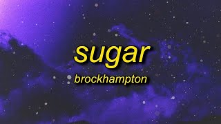 1 HOUR  BROCKHAMPTON  SUGAR lyrics spending all my nights alone waiting for you to call me [upl. by Esac]