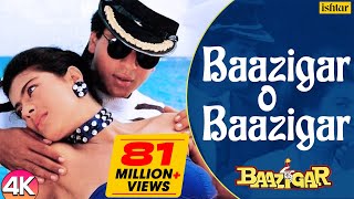 Baazigar O Baazigar  4K VIDEO  Shahrukh amp Kajol  Baazigar  Ishtar  Kumar Sanu amp Alka Yagnik [upl. by Brodeur377]