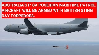 AUSTRALIAN P8A POSEIDON MARITIME PATROL AIRCRAFT WILL BE ARMED WITH BRITISH STINGRAY TORPEDOES [upl. by Apps341]