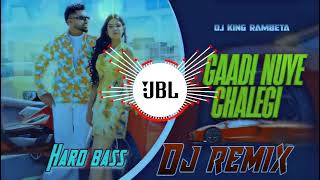 Gaadi Nuye Chalegi Dj Remix Song  Yaar Marenge Fair  Billa Sonipat Aala  Hard Bass  Dj Rambeta [upl. by Annairb]