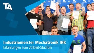 Industriemeister Mechatronik IHK – Erfahrungen zum VollzeitStudium [upl. by Jermyn772]