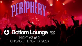 PERIPHERY LIVE  SHOW 2 of 2  BOTTOM LOUNGE SOLD OUT CHICAGO IL NOV 13 2023 [upl. by Higginson]