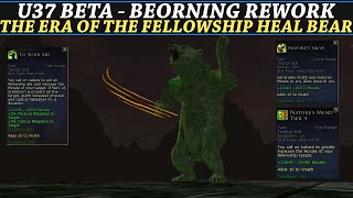 LOTRO U37 Beta Beorning Rework  The Era of Fellowship Bear Healer [upl. by Windham]