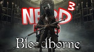 Nerd³ Plays Bloodborne  Fear The Old Blood [upl. by Aicnatsnoc579]