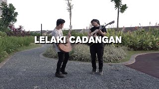 Lelaki Cadangan  T2  Willy Anggawinata Cover [upl. by Nodal23]