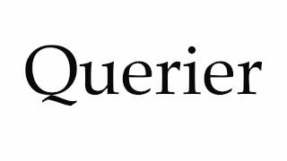 How to Pronounce Querier [upl. by Secnarfyram]