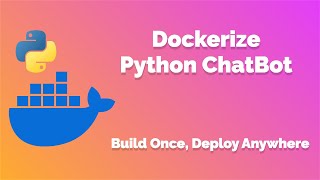 Dockerize Your Python Chatbot Full Guide with Chatterbot [upl. by Ahsenra]