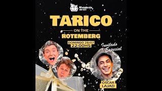 ¡El especial de Tarico on the Rotemberg con Oscar Lajad [upl. by Thrasher845]