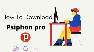 How To Download amp Install Psiphon Pro On Windows Android amp IOS  Best VPN [upl. by Kolva]