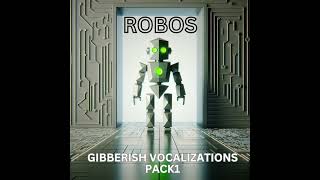 ROBOS GIBBERISH VOCALIZATIONS P1 [upl. by Doubler28]