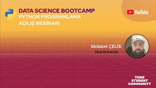 TurkStudentCo Data Science Bootcamp  Python Programlama Açılış Webinarı [upl. by Tsirhc]