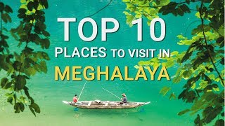 Top 10 Places To Visit In Meghalaya [upl. by Sung]