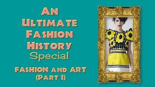 FASHION and ART Part I An ULTIMATE FASHION HISTORY Special [upl. by Custer]