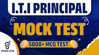 ITI PRINCIPAL  MOCK TEST  5000 MCQ TEST  LIVE05PM gyanlive [upl. by Sivia]