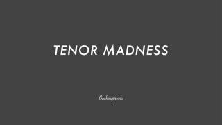 TENOR MADNESS chord progression  Jazz Backing Track Play Along [upl. by Ennovahs]