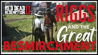 RIGGS  The Great Besmirchment  Episode 2 of Red Dead Redemption Roleplay  Riggs 2 [upl. by Trant]