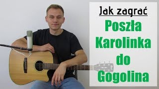 144 Jak zagrać na gitarze Poszła Karolinka do Gogolina  JakZagracpl [upl. by Demitria758]