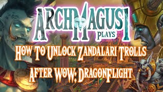 How to Unlock Zandalari Trolls in WoW Dragonflight [upl. by Essined]