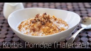 Kürbis Porridge Haferbrei [upl. by Enneirda843]