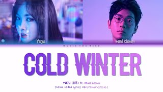 YUJU 유주 ft Mad Clown  COLD WINTER Color Coded Lyrics  перевод  кириллизация [upl. by Blisse644]