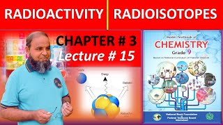 Radioactivity Radioisotopes class 9 chemistry chapter 3 new book federal board fbise nbf [upl. by Travus]