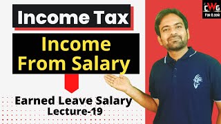 Earned Leave Salary  Income Tax Lecture19 [upl. by Ttegdirb356]