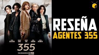 Reseña Agentes 355  Gran química entre actrices [upl. by Brendan847]