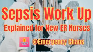 Sepsis Work Up for New Emergency Nurses Tips and tricks for new ER Nurses [upl. by Edijabab471]