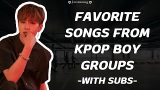 Favorite Songs From Kpop Boy Groups With Subs  ღ 𝕁𝕦𝕟𝕤𝕖𝕠𝕟𝕘 ღ [upl. by Ayhtnic]