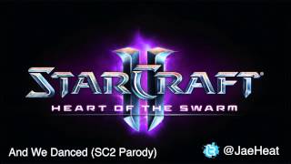 And We Danced SC2 Parody Anthem [upl. by Eneleoj]