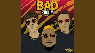 Bad Riddim [upl. by Ynaffyt]