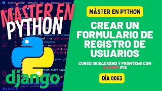 Crear un formulario de registro de usuarios con DJANGO  Máster en PYTHON 63 [upl. by Fabian]