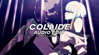 Collide edit audio [upl. by Yvette]