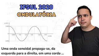 IFSUL 2020  Uma onda senoidal propagase da esquerda para a direita em uma corda e o formato [upl. by Zoi]