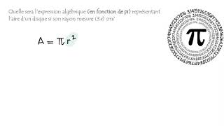 Cercle  Expression algébrique représentant l’aire d’un disque en fonction du nombre pi 3 [upl. by Justino243]