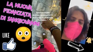 LA NUOVA FIDANZATA DI SANGIOVANNI 😱😍 SANGIO MOSTRA LA NUOVA FIAMMA SU INSTAGRAM 💘 [upl. by Rossing331]